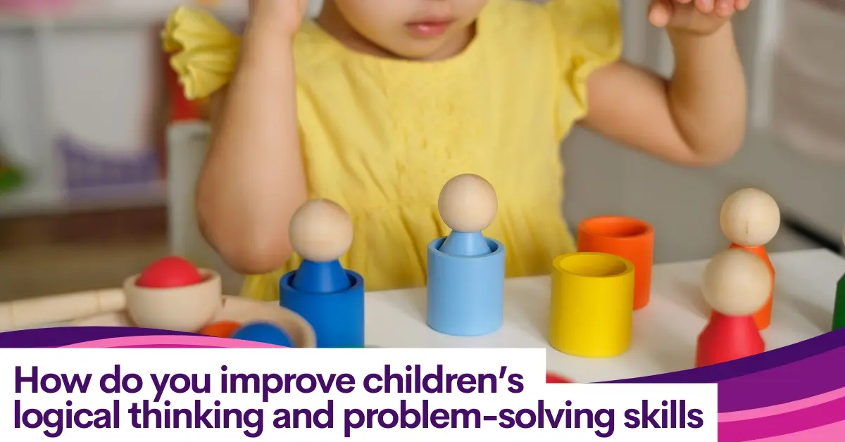 How_do_you_improve_children’s__logical_thinking_and_problem-solving_skills_TITLE_copy