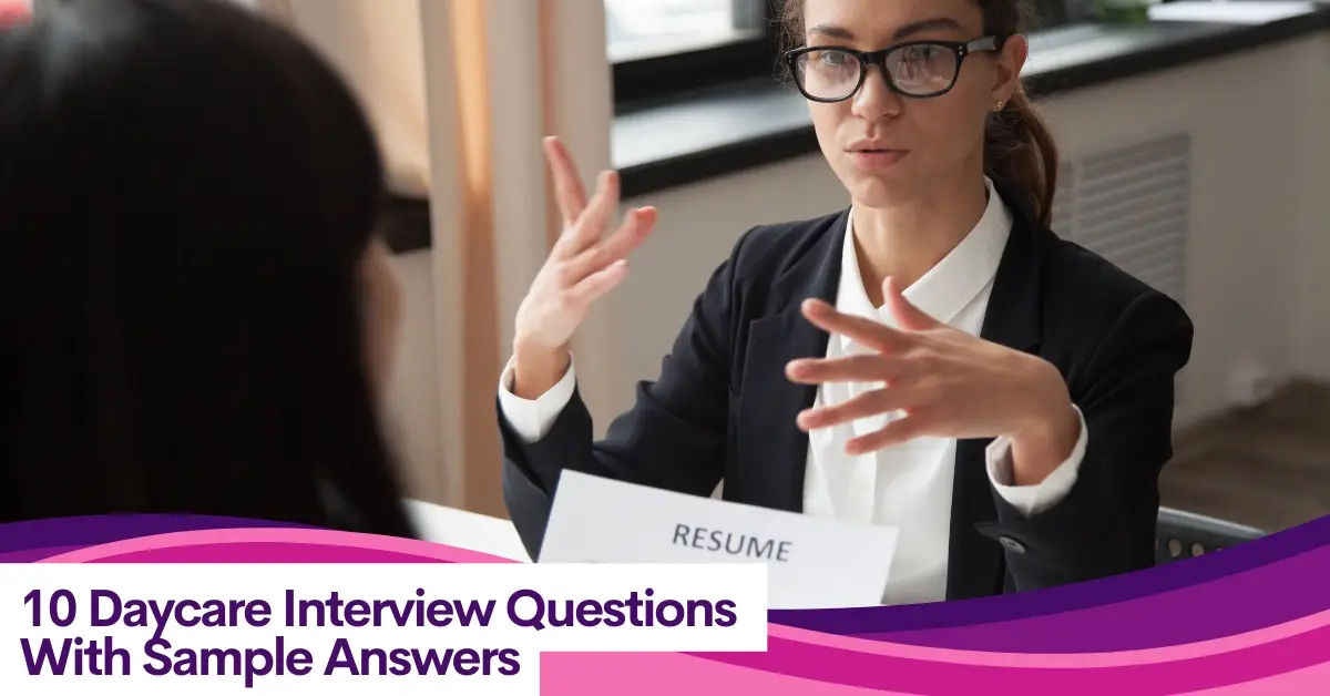 10 Daycare Interview Questions [With Sample Answers] for Landing Your Dream Childcare Job