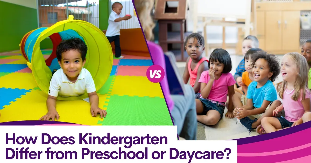 Exploring the Key Differences Between Kindergarten, Preschool, and Daycare