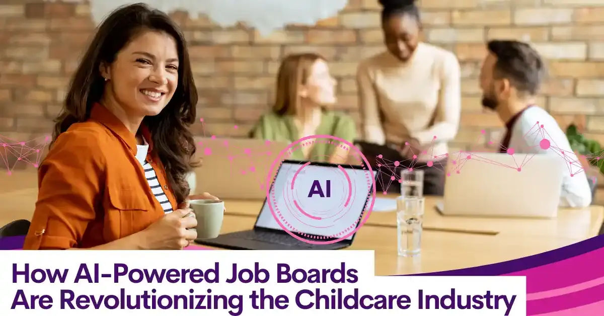 How AI-Powered Job Boards Are Revolutionizing the Childcare Industry